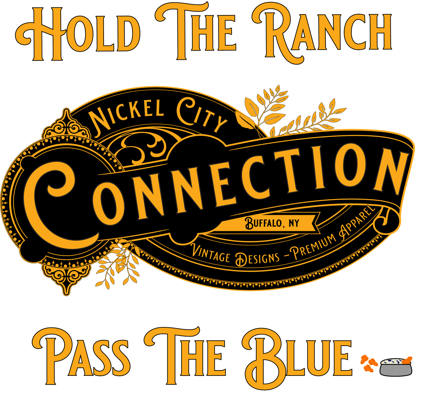 Nickel City Connection design with the words "Hold the ranch pass the blue".