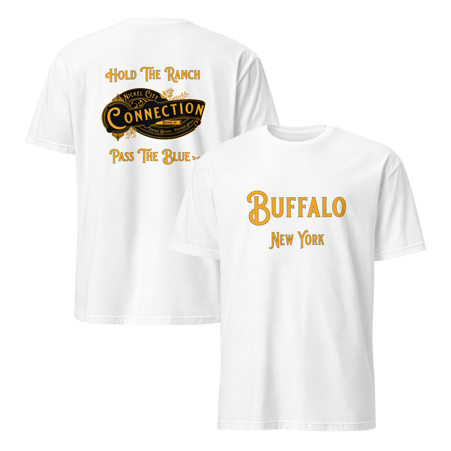 White t-shirt. Nickel city connection design with the words "hold the ranch pass the blue" on back. Buffalo New York on front.